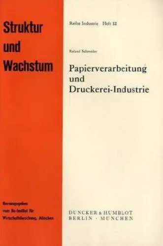 Produktbild: Papierverarbeitung und Druckerei-Industrie.: Strukturelle Probleme und Wachstumschancen. (ifo Struktur und Wachstum. Reihe Industrie, Band 12)