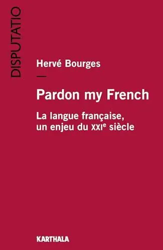 Produktbild: Pardon my French: la langue fran{aise, un enjeu du XXIe siecle
