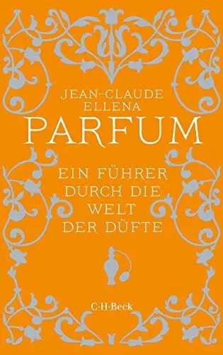 Produktbild: Parfum: Ein Führer durch die Welt der Düfte (Beck Paperback)