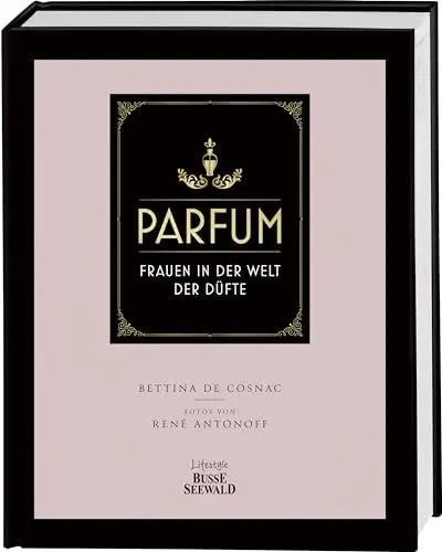 Produktbild: Parfum: Frauen in der Welt der Düfte