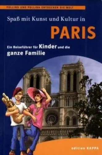 Produktbild: Paris - Ein Reiseführer für Kinder und die ganze Familie: Pollino und Pollina entdecken die Welt (Polllino und Pollina entdecken die Welt)