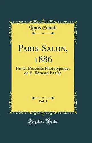Produktbild: Paris-Salon, 1886, Vol. 1: Par les Procédés Phototypiques de E. Bernard Et Cie (Classic Reprint)