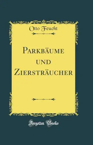 Produktbild: Parkbäume und Ziersträucher (Classic Reprint)