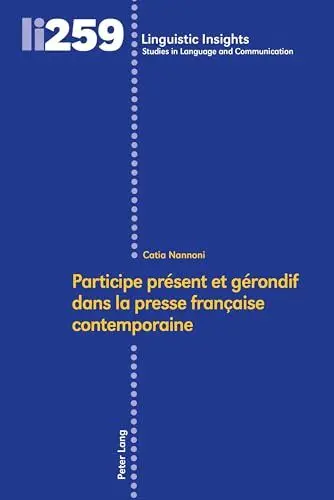 Produktbild: Participe présent et gérondif dans la presse française contemporaine (Linguistic Insights, Band 259)