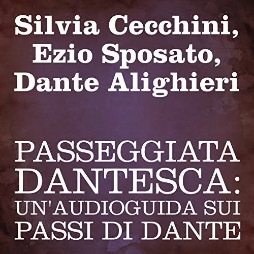 Produktbild: Passeggiata Dantesca (Dante's Walk): Un'audioguida sui passi di Dante