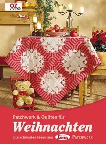 Produktbild: Patchwork & Quilten für Weihnachten: Die schönsten Ideen aus Lena Patchwork