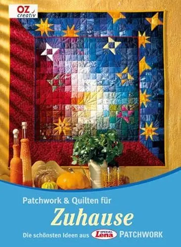 Produktbild: Patchwork & Quilten für Zuhause: Die schönsten Ideen aus Lena Special Patchwork