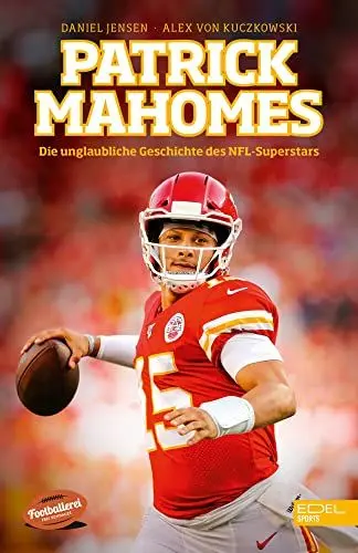 Produktbild: Patrick Mahomes – Die unglaubliche Geschichte des NFL-Superstars: Die Biografie des dreimaligen Super-Bowl-Gewinners