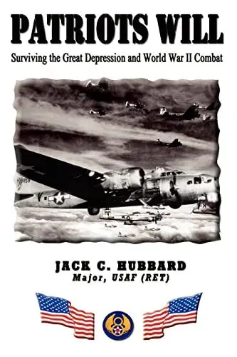 Produktbild: Patriots Will: Surviving the Great Depression and World War II Combat: Struggling through the Great Depression and War Years