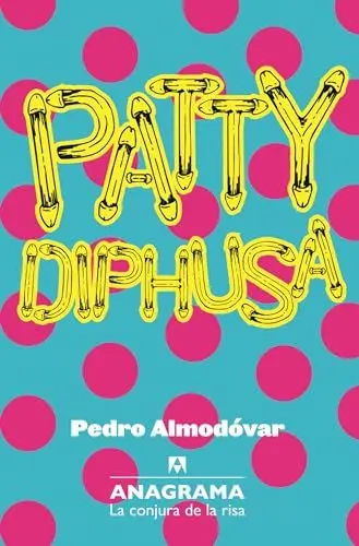 Produktbild: Patty Diphusa: Y Otros Textos (La conjura de la risa, Band 7)
