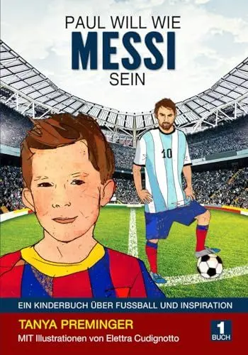 Produktbild: Paul will wie Messi sein: Ein Kinderbuch über Fussball und Inspiration