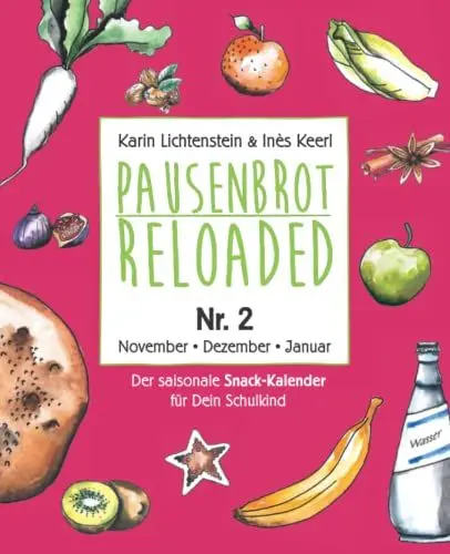 Produktbild: Pausenbrot Reloaded 2: Schnelle Meal Prep Rezepte für die Schulpause – leckere, saisonale und gesunde Snacks zum Vorbereiten und Mitnehmen – November, Dezember, Januar - inkl. Weihnachtsplätzchen