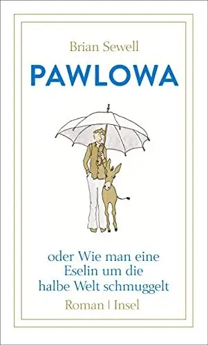 Produktbild: Pawlowa: oder Wie man eine Eselin um die halbe Welt schmuggelt