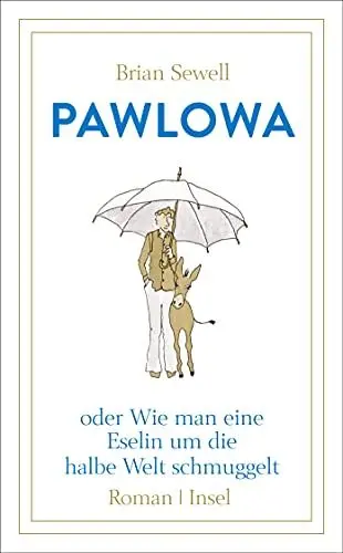 Produktbild: Pawlowa: oder Wie man eine Eselin um die halbe Welt schmuggelt (insel taschenbuch)