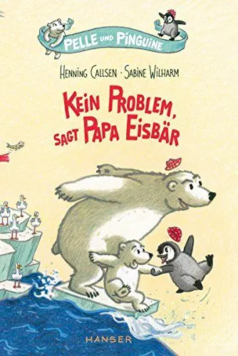 Produktbild: Pelle und Pinguine - Kein Problem, sagt Papa Eisbär (Pelle, 1, Band 1)