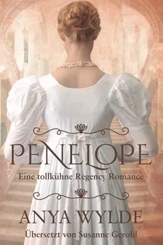 Produktbild: Penelope: Eine tollkühne Regency Romance (Die Fairweather-Schwestern, Band 1)