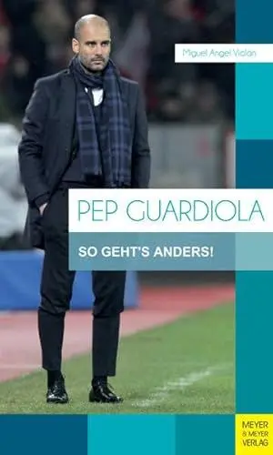 Produktbild: Pep Guardiola: So geht's anders!