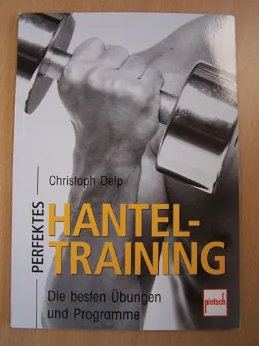 Produktbild: Perfektes Hanteltraining: Die besten Übungen und Programme