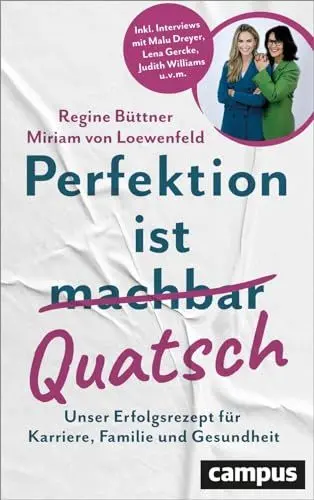 Produktbild: Perfektion ist Quatsch: Unser Erfolgsrezept für Karriere, Familie und Gesundheit