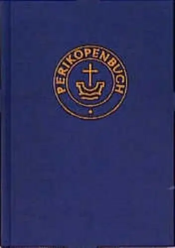Produktbild: Perikopenbuch: Mit Lektionar: Mit Lektionar. Hrsg. v. d. Liturg. Konferenz