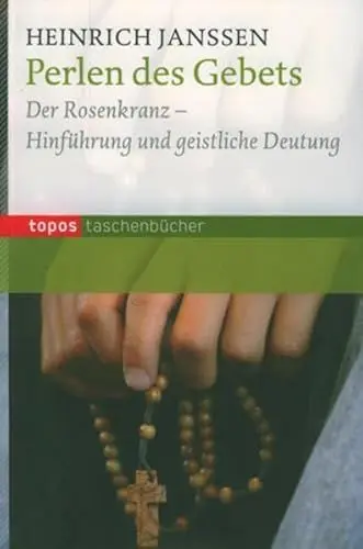 Produktbild: Perlen des Gebets: Der Rosenkranz - Hinführung und geistliche Deutung (Topos Taschenbücher)
