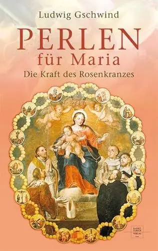 Produktbild: Perlen für Maria: Die Kraft des Rosenkranzes