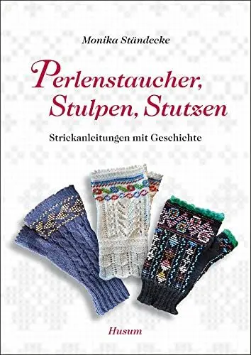 Produktbild: Perlenstaucher, Stulpen, Stutzen: Strickanleitungen mit Geschichte