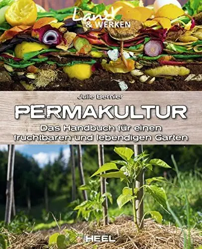 Produktbild: Permakultur: Das Handbuch für einen fruchtbaren und lebendigen Garten: Land & Werken - Die Reihe für Nachhaltigkeit und Selbstversorgung
