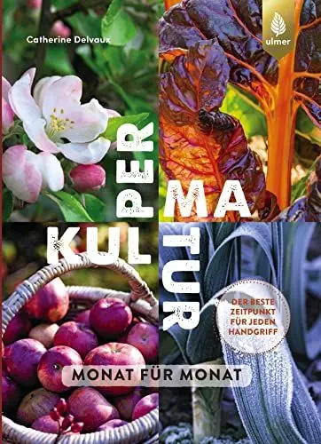 Produktbild: Permakultur Monat für Monat: Nachhaltige Prinzipien in jedem Garten erfolgreich umsetzen. Der beste Zeitpunkt für jeden Handgriff