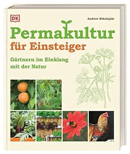 Produktbild: Permakultur für Einsteiger: Gärtnern im Einklang mit der Natur. Permakultur einfach erklärt für ressourcenschonendes Gärtnern