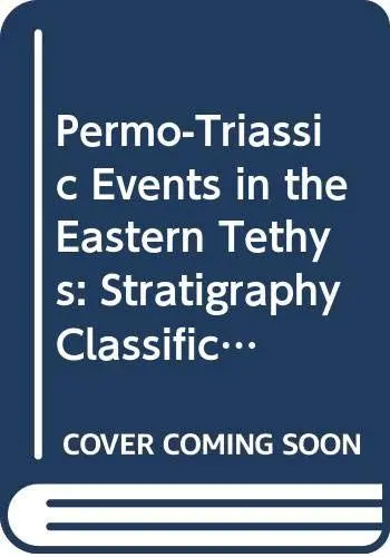 Produktbild: Permo-Triassic Events in the Eastern Tethys: Stratigraphy, Classification, and Relations With the Western Tethys (World and Regional Geology, Band 2)