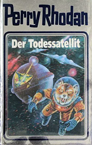 Produktbild: Perry Rhodan, Bd.46: Der Todessatellit: Perry Rhodan Band 46 (Perry Rhodan Silberband, Band 46)
