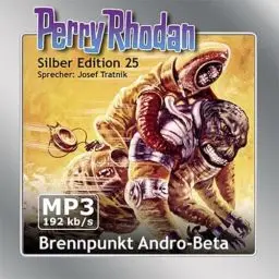 Produktbild: Perry Rhodan Silber Edition (MP3-CDs) 25 - Brennpunkt Andro-Beta