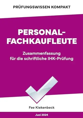 Produktbild: Personalfachkaufleute: Zusammenfassung für die IHK-Prüfung: Zusammenfassung für die schriftliche IHK-Prüfung der Situationsaufgabe