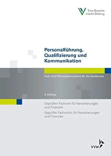 Produktbild: Personalführung, Qualifizierung und Kommunikation: Fach- und Führungskompetenz für die Assekuranz Geprüfter Fachwirt für Versicherungen und Finanzen / ... und Finanzen (Fachwirt-Literatur)