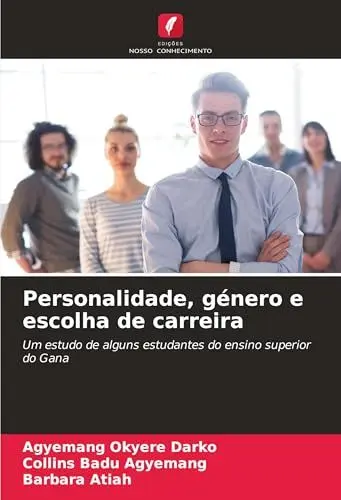 Produktbild: Personalidade, género e escolha de carreira: Um estudo de alguns estudantes do ensino superior do Gana