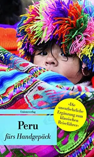 Produktbild: Peru fürs Handgepäck: Geschichten und Berichte - Ein Kulturkompass (Bücher fürs Handgepäck)
