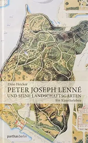 Produktbild: Peter Joseph Lenné und seine Landschaftsgärten: Ein Künstlerleben
