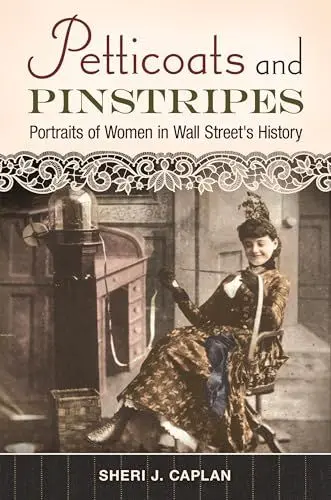 Produktbild: Petticoats and Pinstripes: Portraits of Women in Wall Street's History