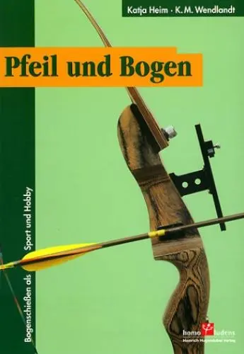 Produktbild: Pfeil und Bogen - Bogenschießen als Sport und Hobby