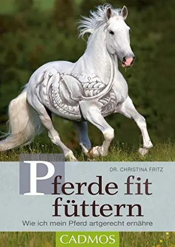 Produktbild: Pferde fit füttern: Wie ich mein Pferd artgerecht ernähre