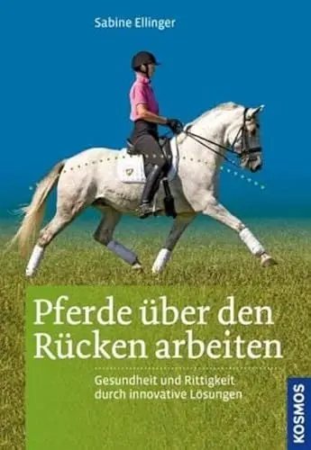 Produktbild: Pferde über den Rücken arbeiten: Gesundheit und Rittigkeit durch innovative Trainingsmethoden