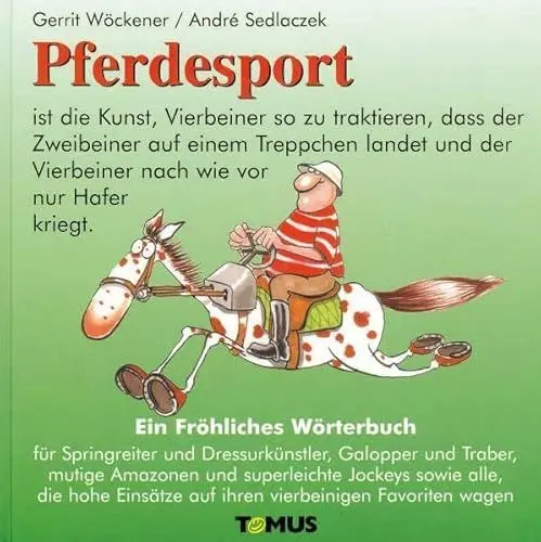 Produktbild: Pferdesport: Ein fröhliches Wörterbuch für Springreiter und Dressurkünstler, Galopper und Traber, mutige Amazonen und superleichte Jockeys sowie alle, ... auf ihren vierbeinigen Favoriten wagen
