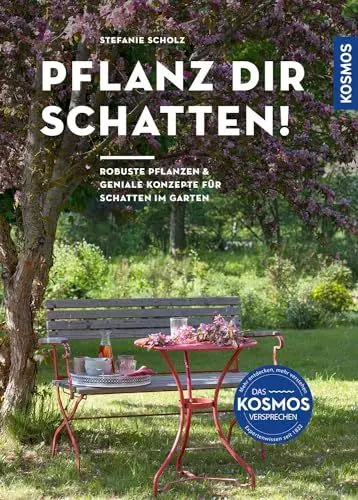 Produktbild: Pflanz dir Schatten!: Robuste Pflanzen & geniale Konzepte für Schatten im Garten