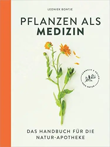 Produktbild: Pflanzen als Medizin: Das Handbuch für die Natur-Apotheke