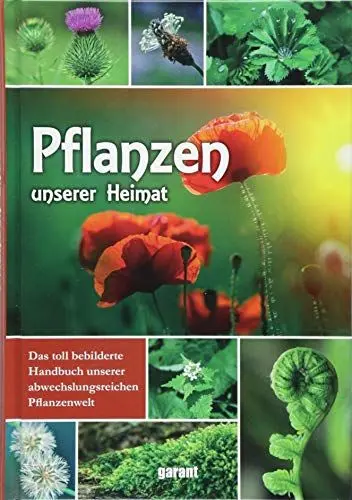 Produktbild: Pflanzen unserer Heimat: Das toll bebilderte Handbuch unserer abwechslungsreichen Pflanzenwelt