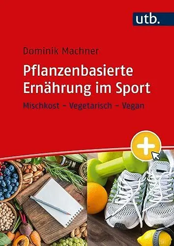Produktbild: Pflanzenbasierte Ernährung im Sport: Mischkost - Vegetarisch - Vegan