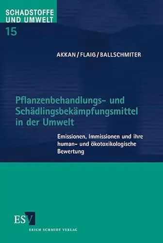 Produktbild: Pflanzenbehandlungs- und Schädlingsbekämpfungsmittel in der Umwelt: Emissionen, Immissionen und ihre human- und ökotoxikologische Bewertung (Schadstoffe und Umwelt)