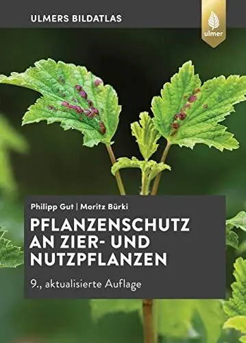 Produktbild: Pflanzenschutz an Zier- und Nutzpflanzen: Krankheiten und Schädlinge erkennen, vorbeugen und richtig behandeln