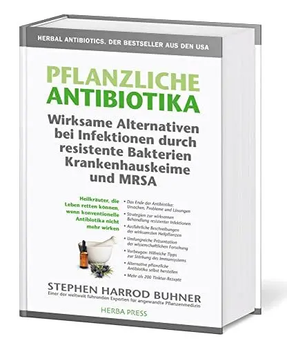 Produktbild: Pflanzliche Antibiotika. Wirksame Alternativen bei Infektionen durch resistente Bakterien Krankenhauskeime und MRSA: Heilkräuter, die Leben retten ... konventionelle Antibiotika nicht mehr wirken.